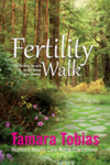 Fertility Walk: A Fertility Nurse's Guide Along Your Journey (Optional)